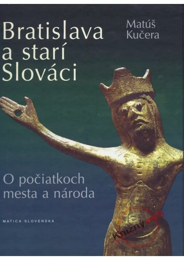 Matúš Kučera - Bratislava a starí Slováci