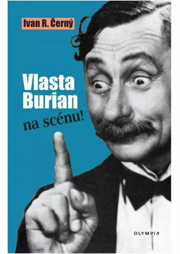 Ivan R. Černý - Vlasta Burian na scénu!