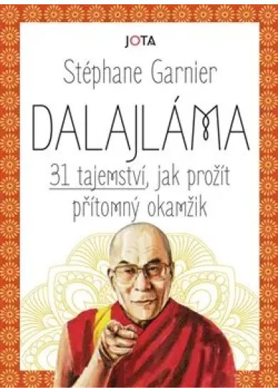 Dalajláma – 31 tajemství, jak prožít přítomný okamžik