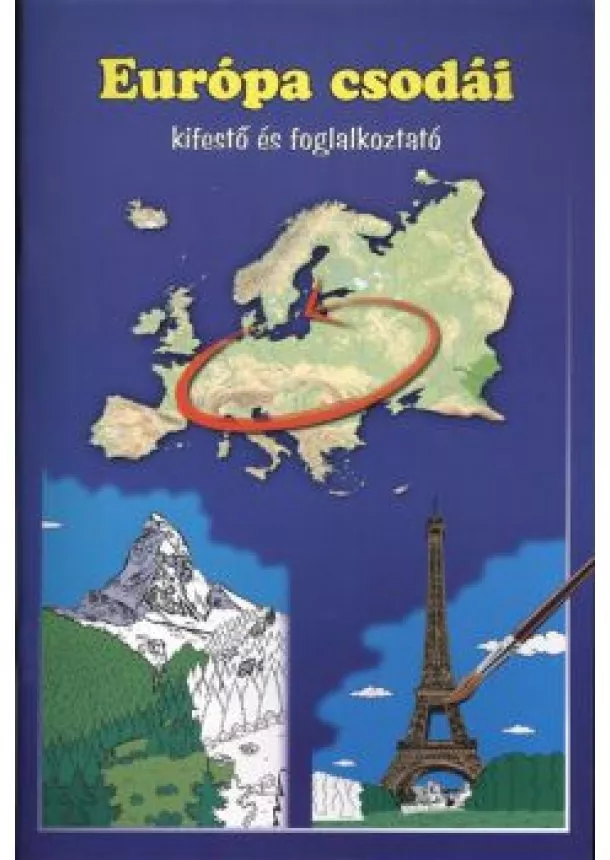 FOGLALKOZTATÓKÖNYV - EURÓPA CSODÁI KIFESTŐ ÉS FOGLALKOZTATÓ