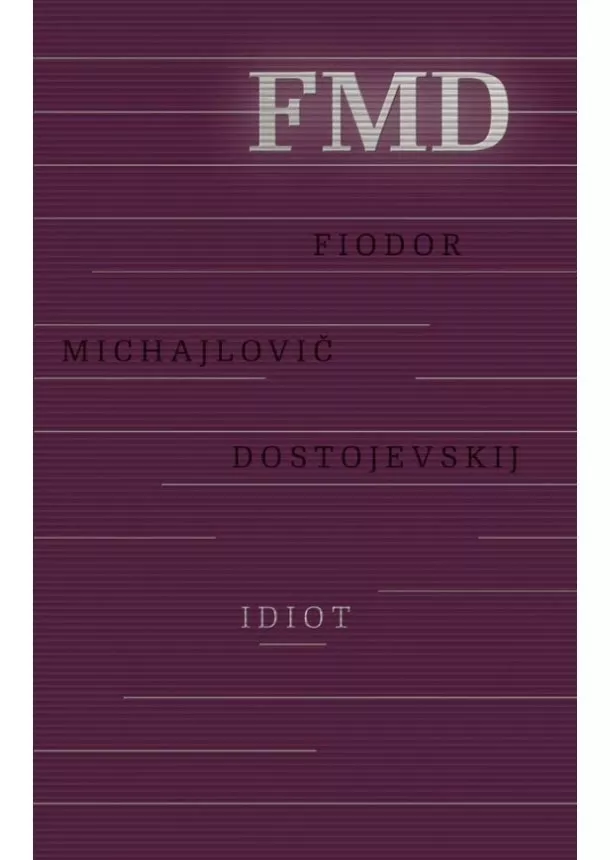 Fiodor Michajlovič Dostojevskij - Idiot, 3. vydanie