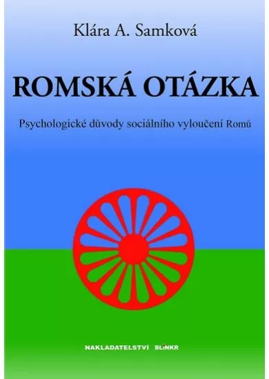 Romská otázka - Psychologické příčiny sociálního vyloučení Romů