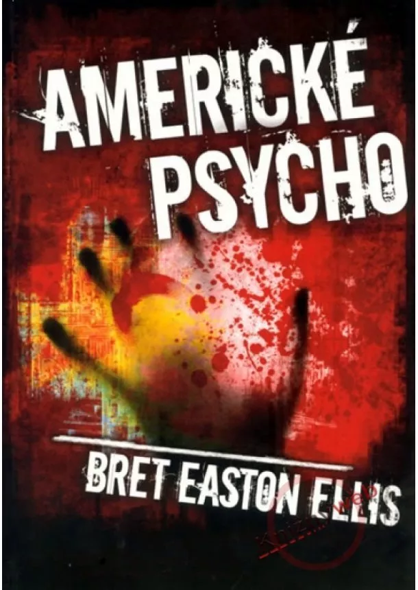 Bret Easton Ellis - Americké psycho