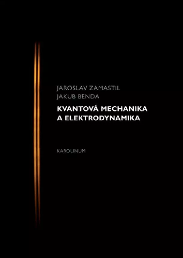 Jakub Benda, Jaroslav Zamastil - Kvantová mechanika a elektrodynamika