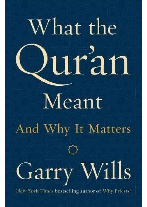 Gary Wills - What The QurAn Meant