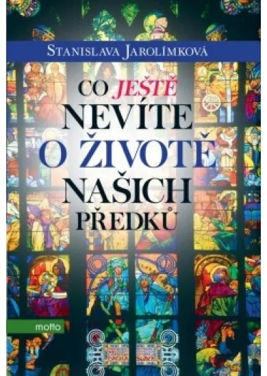 Co ještě nevíte o životě našich předků