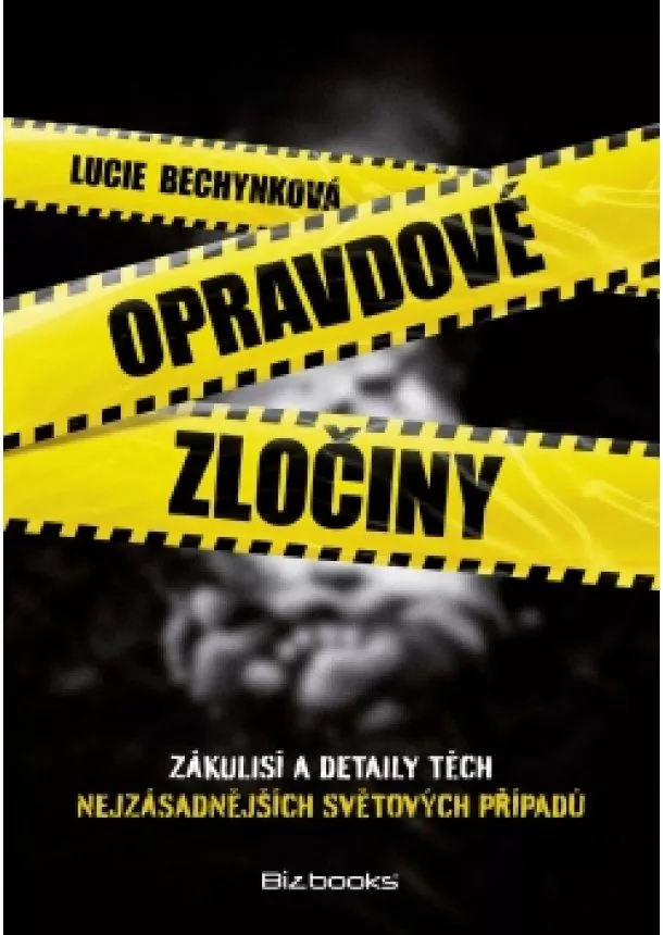 Lucie Bechynková - Opravdové zločiny 