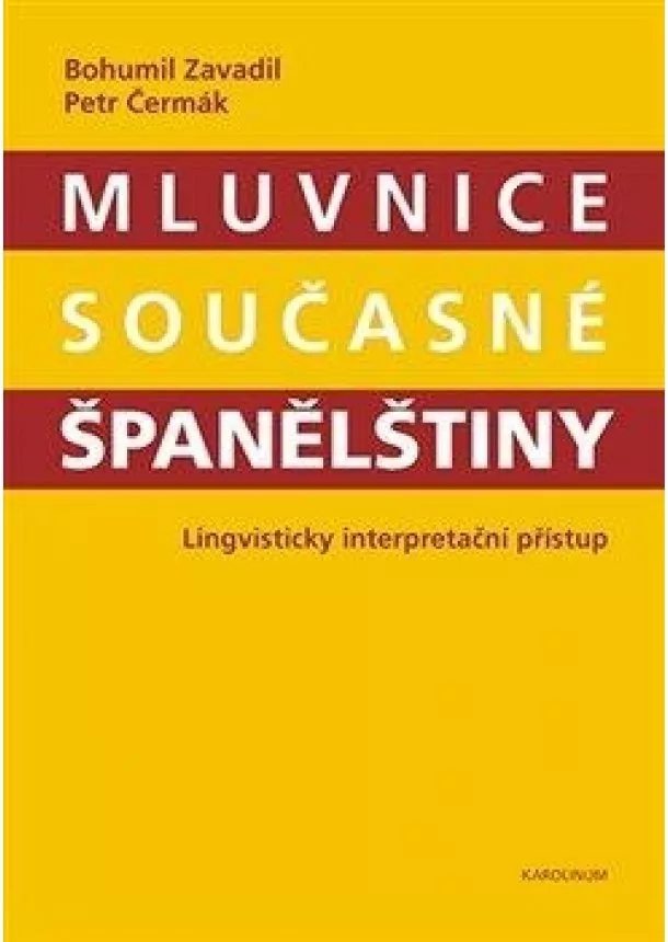 Bohumil Zavadil, Petr Čermák - Mluvnice současné španělštiny - Lingvisticky interpretační přístup