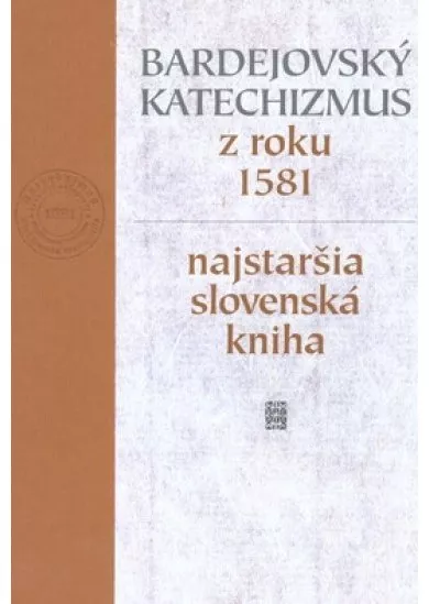 Bardejovský katechizmus z roku 1581 - najstaršia slovenská kniha