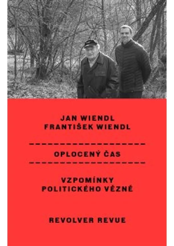 Jan Wiendl, František Wiendl - Oplocený čas - Vzpomínky politického vězně