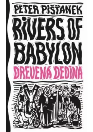 Drevená dedina - Rivers of Babylon (2)