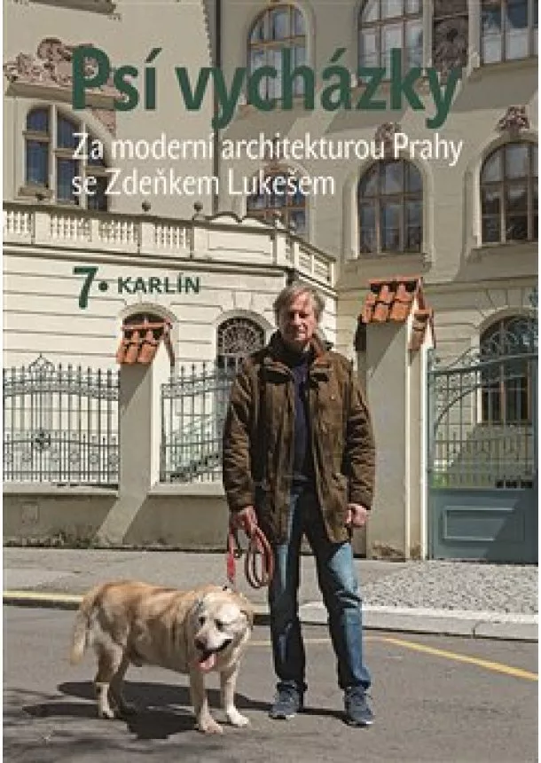 Zdeněk Lukeš - Psí vycházky 7. /Karlín/ - Za moderní architekturou Prahy se Zdeňkem Lukešem