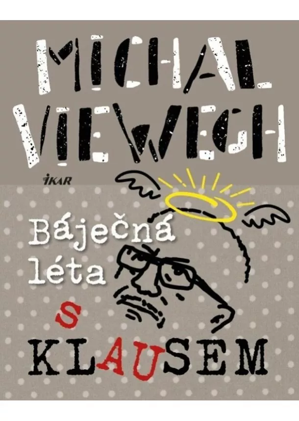 Michal Viewegh - Báječná léta s Klausem