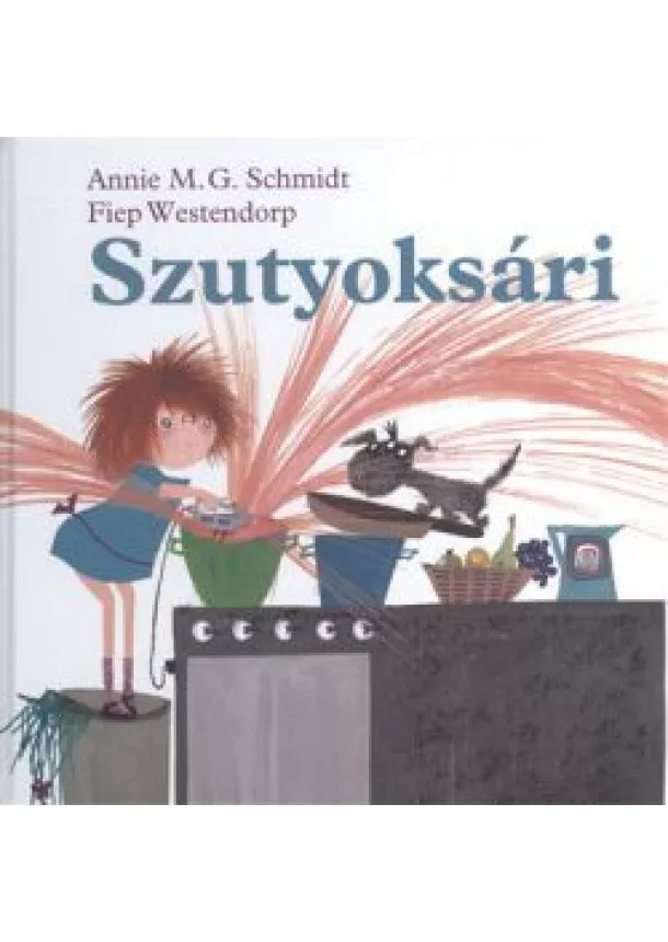 ANNIE M.G. SCHMIDT - FIEP WESTERNDORP - SZUTYOKSÁRI