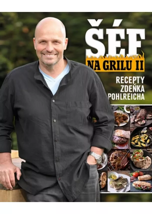 Zdeněk Pohlreich - Šéf na grilu II. - Recepty Zdeňka Pohlreicha