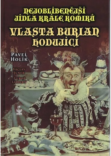 Nejoblíbenější jídla krále komiků Vlasta Burian hodující