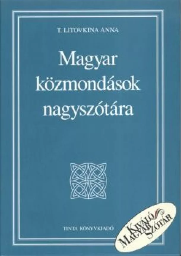 T. Litovkina Anna - Magyar közmondások nagyszótára