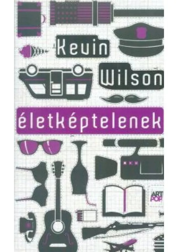 Kevin Wilson - Életképtelenek