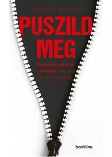 Puszild meg /Szexuális zaklatás, a #metoo jelenség és ami mögötte van