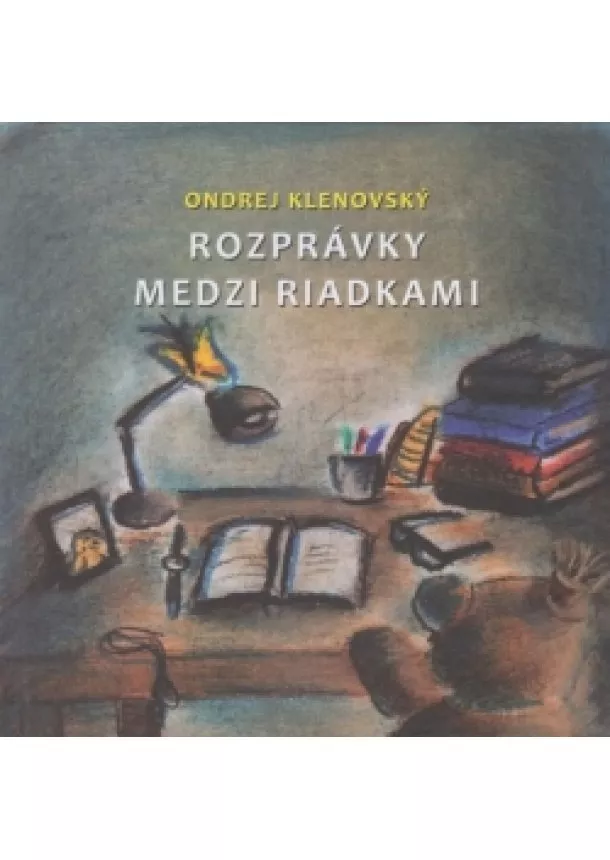 Ondrej Klenovský - Rozprávky medzi riadkami