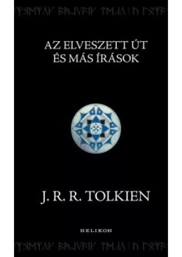 J. R. R. Tolkien - Az Elveszett Út és más írások - Középfölde históriája