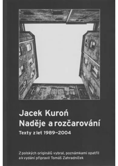 Jacek Kuroń. Naděje a rozčarování - Texty z let 1989-2004