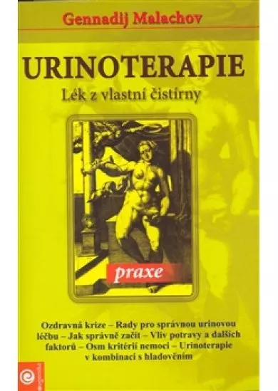 Urinoterapie 2 - Praxe - Lék z vlastní čistírny