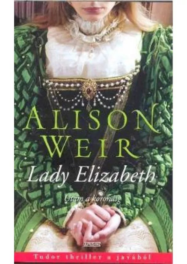 ALISON WEIR - LADY ELIZABETH