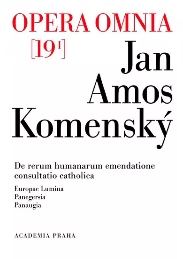 Jan Ámos Komenský - Opera omnia 19/I - De retům humanarum emendatione consultatio catholica