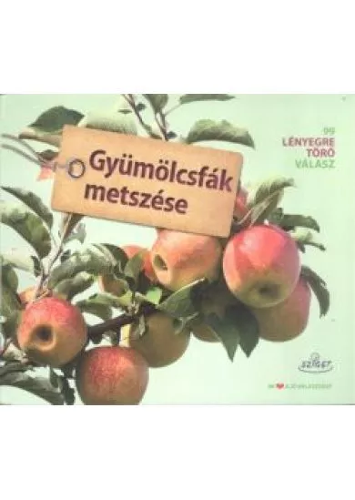 Gyümölcsfák metszése /Lényegre törő válasz