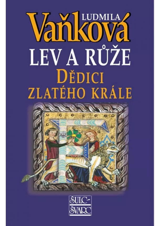 Ludmila Vaňková - Dědici zlatého krále - Lev a Růže III. - 5. vydání