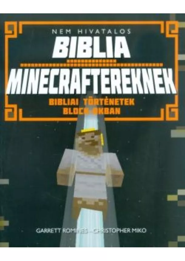 GARRETT ROMINES - NEM HIVATALOS BIBLIA MINECRAFTEREKNEK