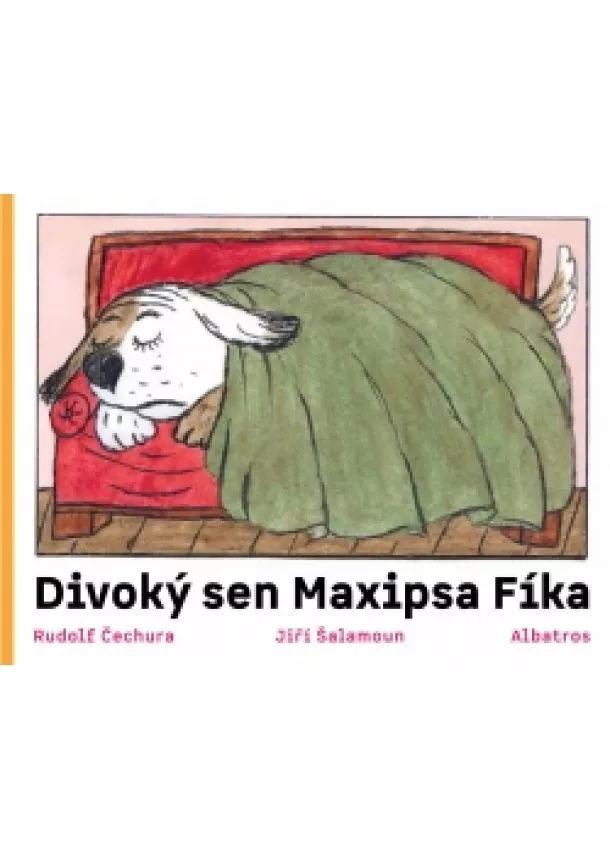 Rudolf Čechura - Divoký sen maxipsa Fíka