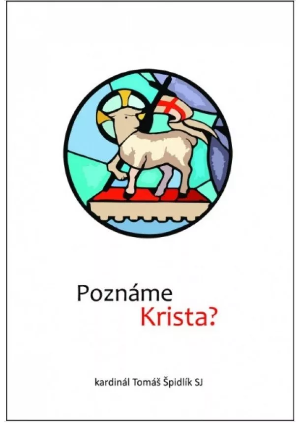 Tomáš Špidlík - Poznáme Krista?