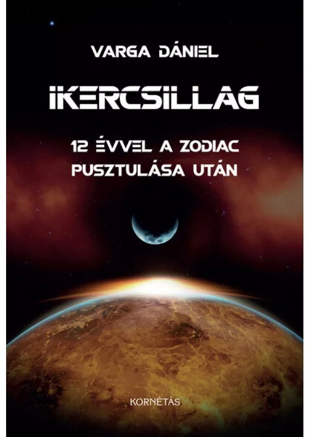 Varga Dániel - Ikercsillag - 12 évvel a zodiac pusztulása után