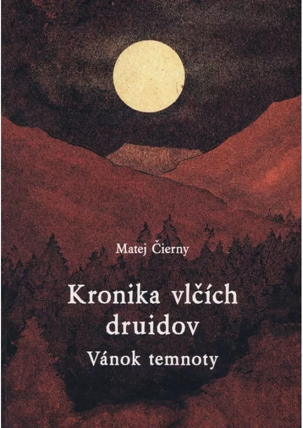 Matej Čierny - Kronika vlčích druidov 2 diel. - Vánok temnoty