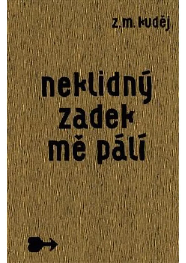 Zdeněk Matěj Kuděj - Neklidný zadek mě pálí