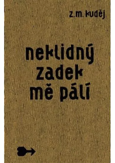 Neklidný zadek mě pálí