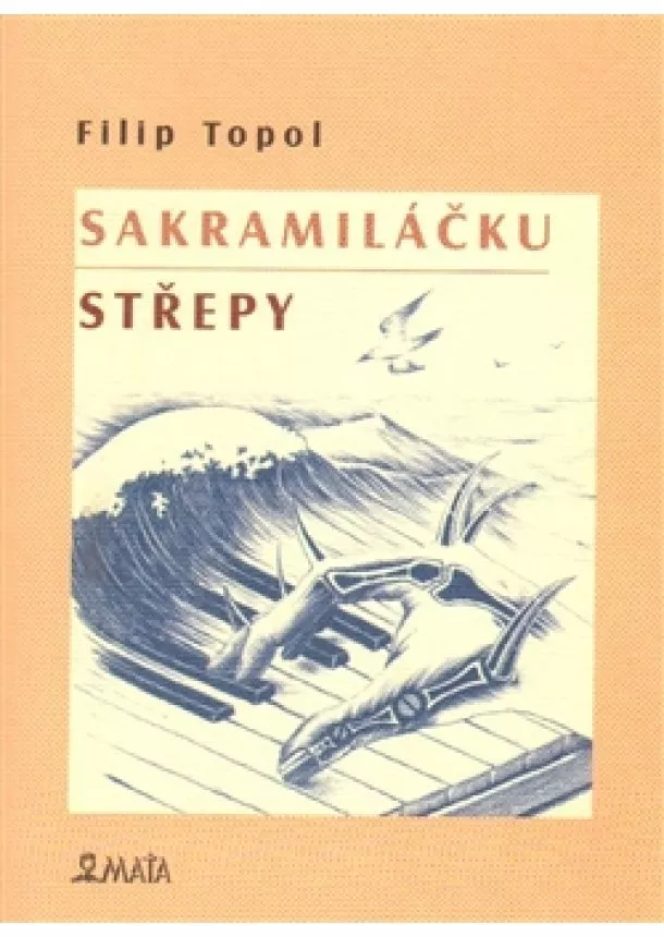 Filip Topol - Sakramiláčku. Střepy