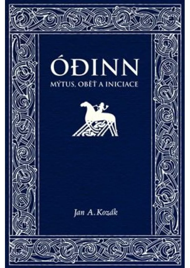 Jan A. Kozák - Ódinn - Mýtus, oběť, iniciace