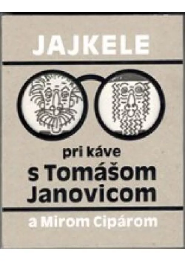 Tomáš Janovic - Jajkele: Pri káve s Tomášom Janovicom a Mirom Cipárom