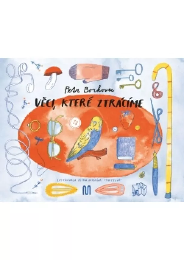 Petr Borkovec - Věci, které ztrácíme