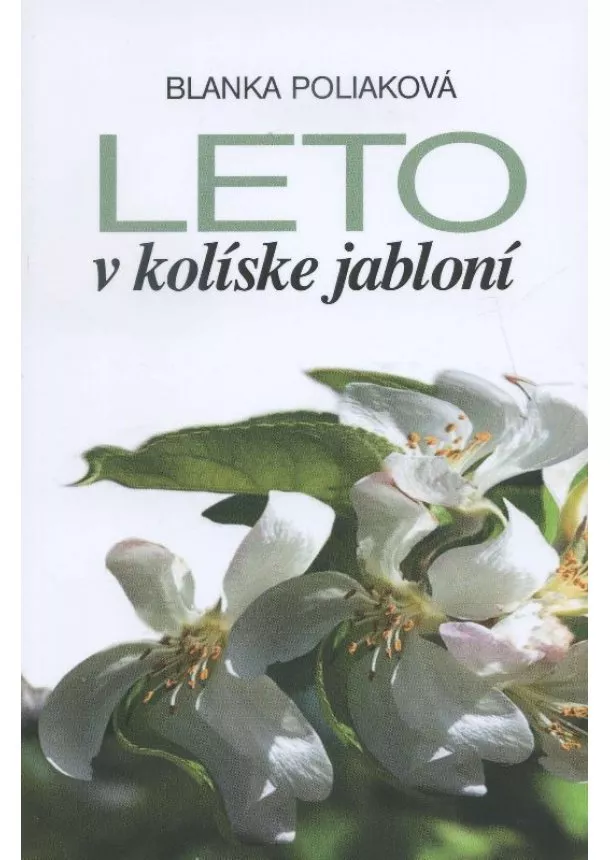 Blanka Poliaková - Leto v kolíske jabloní