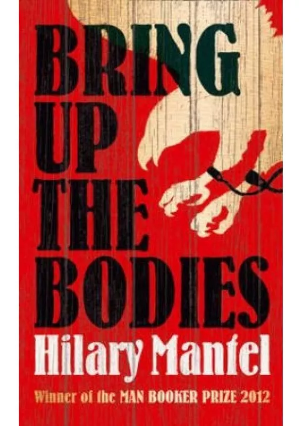 Hilary Mantel - Bring Up Bodies