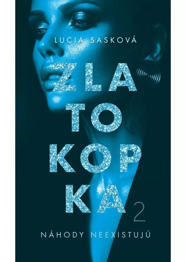 Lucia Sasková - Zlatokopka 2  - Náhody neexistujú