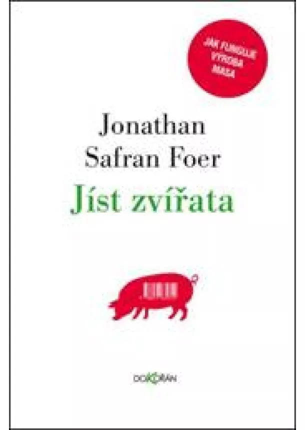 Jonathan Safran Foer - Jíst zvířata