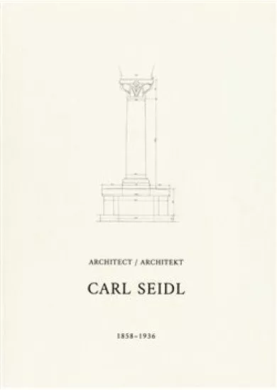 Architekt Carl Seidl 1858-1936