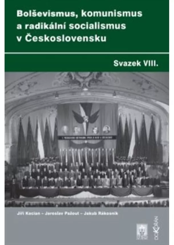 Jiří Kocian, Jaroslav Pažout, Jakub Rákosník - Bolševismus, komunismus a radikální socialismus v Československu, Svazek VIII.