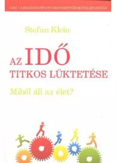 AZ IDŐ TITKOS LÜKTETÉSE /MIBŐL ÁLL AZ ÉLET?