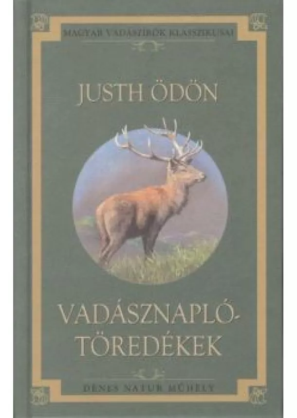 JUSTH ÖDÖN - VADÁSZNAPLÓ-TÖREDÉKEK